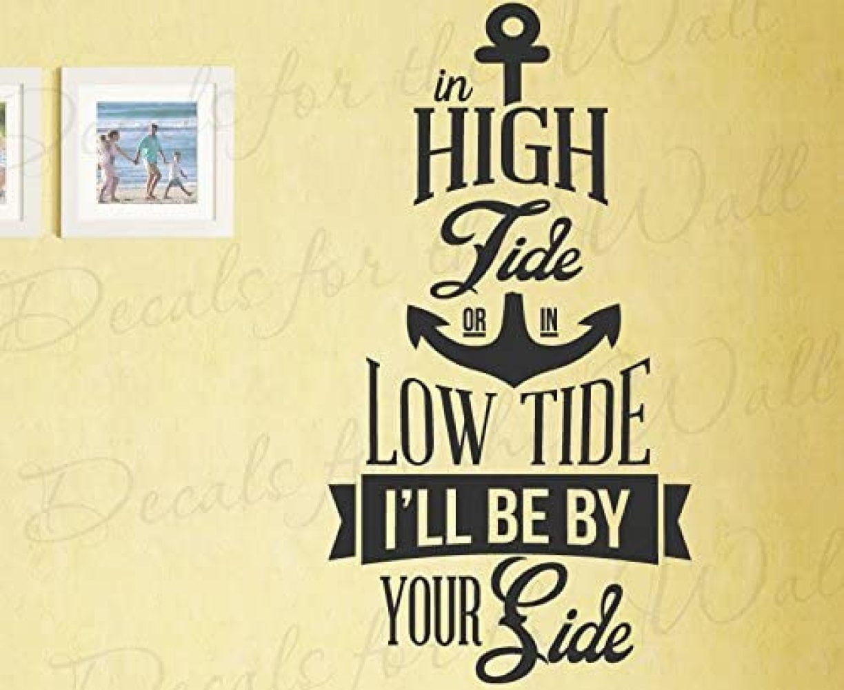  In High Tide Or In Low Tide Ill Be By Your Side - Love Marriage  Couple Romantic Bedroom Home Ocean Navy Sailor Boat Anchor - Wall Decal  Quote Vinyl Lettering Art