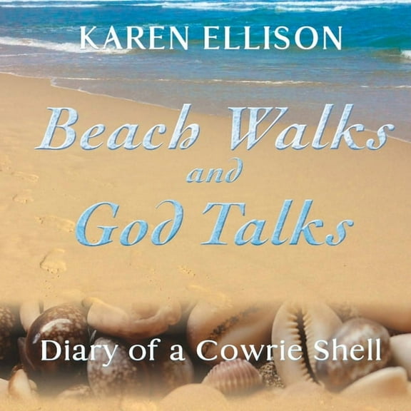 Beach Walks and God Talks: Diary of a Cowrie Shell, (Paperback)