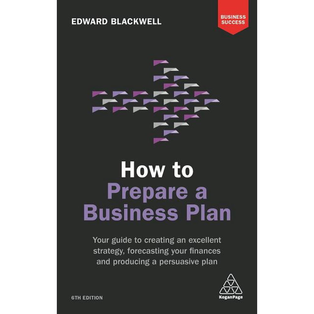 How To Prepare A Business Plan Your Guide To Creating An Excellent 