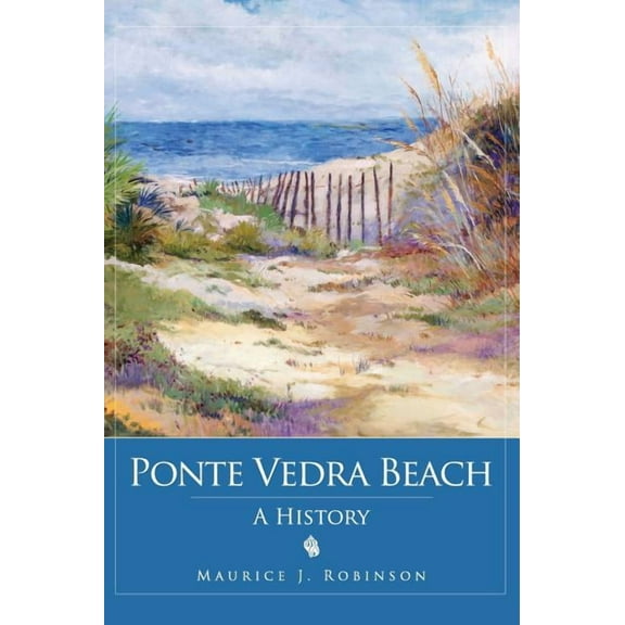 Ponte Vedra Beach: A History (Hardcover)