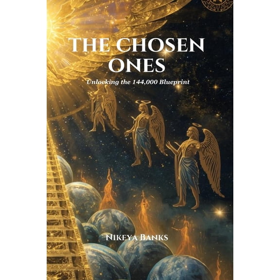 The Chosen Ones: Unlocking the 144,000 Blueprint, (Paperback)