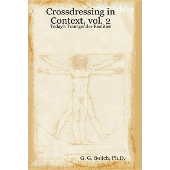 Pre-Owned Crossdressing in Context, Vol. 2: Today's Transgender Realities (Hardcover) by Ph D G G Bolich