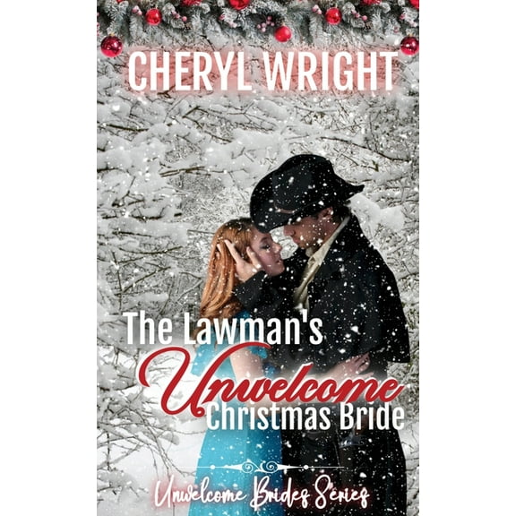 Unwelcome Brides The Lawman's Unwelcome Christmas Bride, Book 4, (Paperback)
