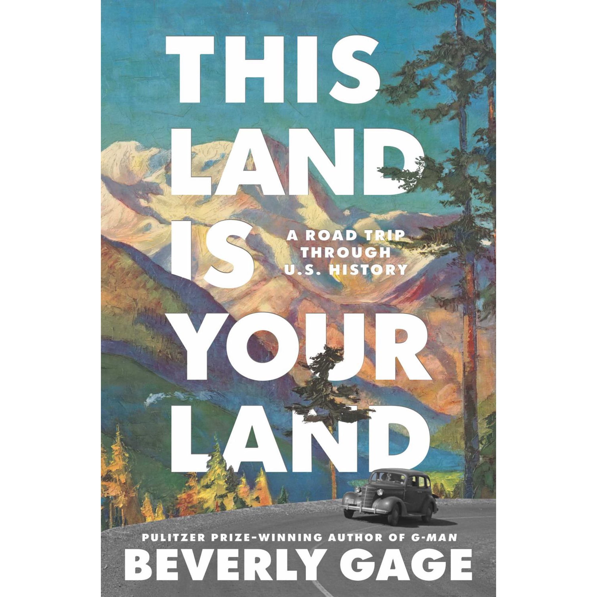 This Land Is Your Land: A Road Trip Through U. S. History (Hardcover)