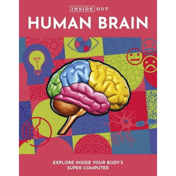 Inside Out, Chartwell: Inside Out Human Brain : Explore Inside Your Body's Super Computer (Hardcover)
