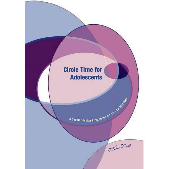 Lucky Duck Books Circle Time for Adolescents: A Seven Session Programme for 14 to 16 Year Olds, (Paperback)