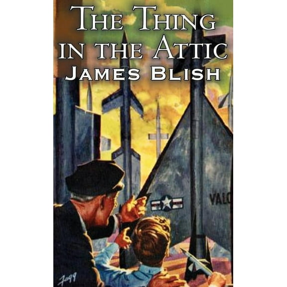 The Thing in the Attic by James Blish, Science Fiction, Fantasy, (Hardcover)