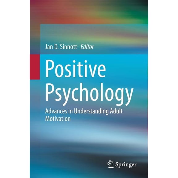 Positive Psychology: Advances in Understanding Adult Motivation, (Paperback)