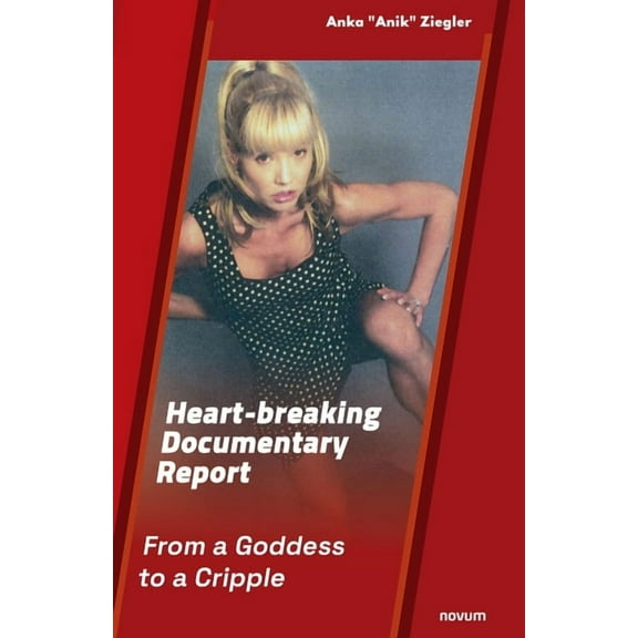 Heart-breaking Documentary Report: From a Goddess to a Cripple (Paperback)