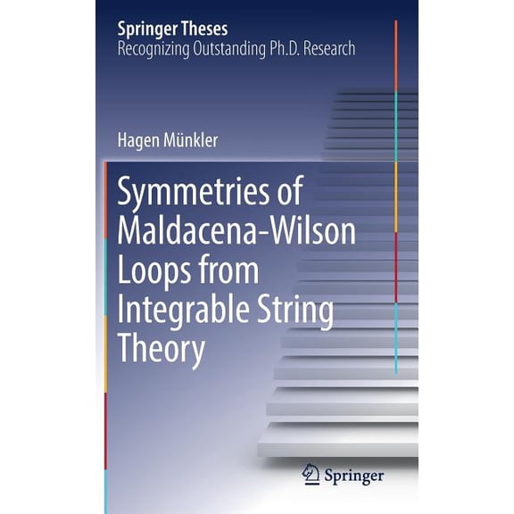 Springer Theses Symmetries of Maldacena-Wilson Loops from Integrable String Theory, (Hardcover)