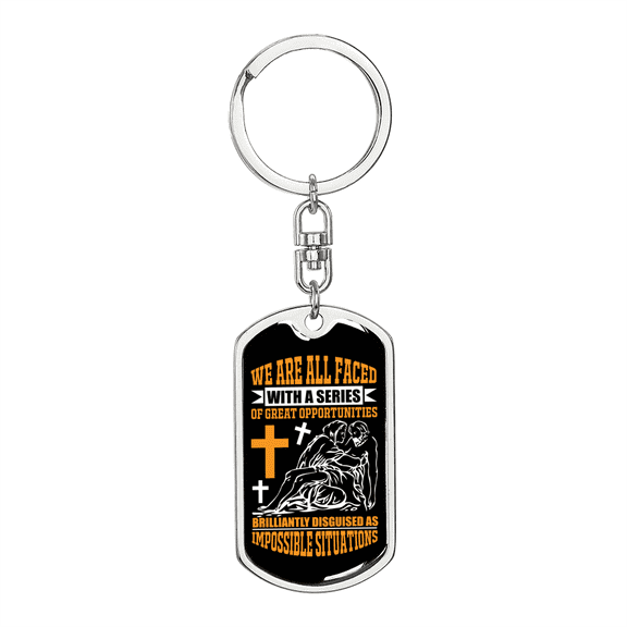 Impossible Situations Stainless Steel or 18k Gold Premium Swivel Dog Tag Keychain