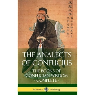 The Analects of Confucius: The Books of Confucian Wisdom