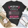thumbnail image 5 of Gisele Name And God Said Let There Be Gisele TShirt, 5 of 6