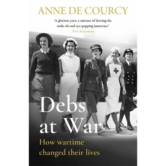 WOMEN IN HISTORY: Debs at War : 1939-1945 (Paperback)