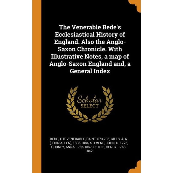 The Venerable Bede's Ecclesiastical History of England. Also the Anglo-Saxon Chronicle. with Illustrative Notes, a Map of Anglo-Saxon England And, a General Index (Hardcover)