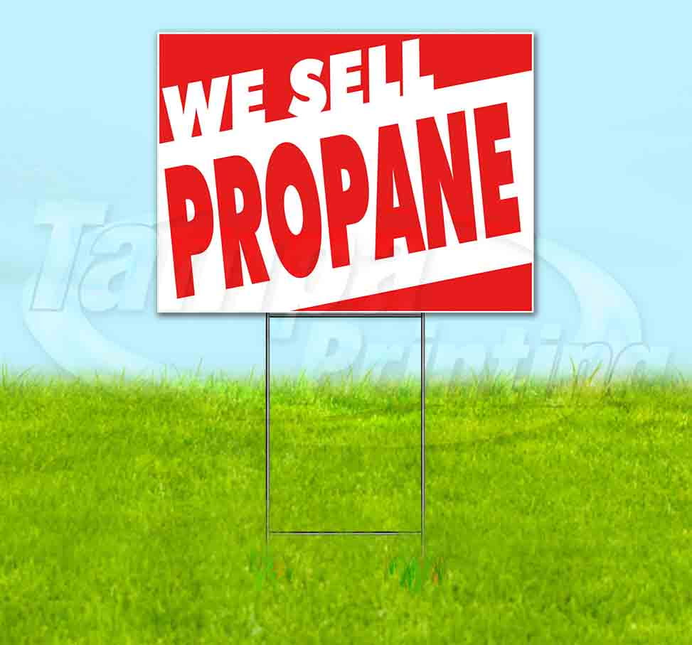 WE SELL PROPANE (18" x 24") Yard Sign, Quantity Discounts, MultiPacks
