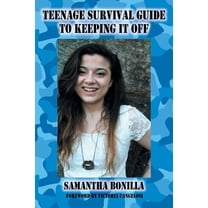 TEENAGE SURVIVAL GUIDE TO KEEPING IT OFF