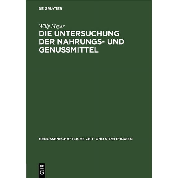 Genossenschaftliche Zeit- Und Streitfrag Die Untersuchung Der Nahrungs- Und Genussmittel: Nach VortrÃ¤gen Auf Den Unterverbandstagen Bearbeitet Zum Gebrauche FÃ¼r , Book 6, (Hardcover)