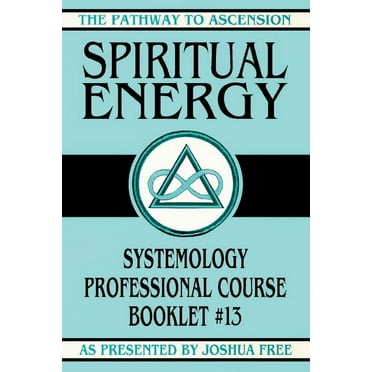 The Pathway to Ascension: Spiritual Energy: Systemology Professional Course Booklet #13 (Paperback)