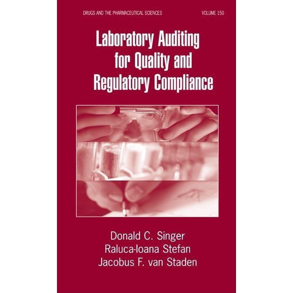 Drugs and the Pharmaceutical Sciences Laboratory Auditing for Quality and Regulatory Compliance, Book 150, (Hardcover)
