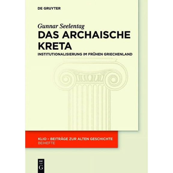 Klio / Beihefte. Neue Folge Das archaische Kreta, Book 24, (Hardcover)