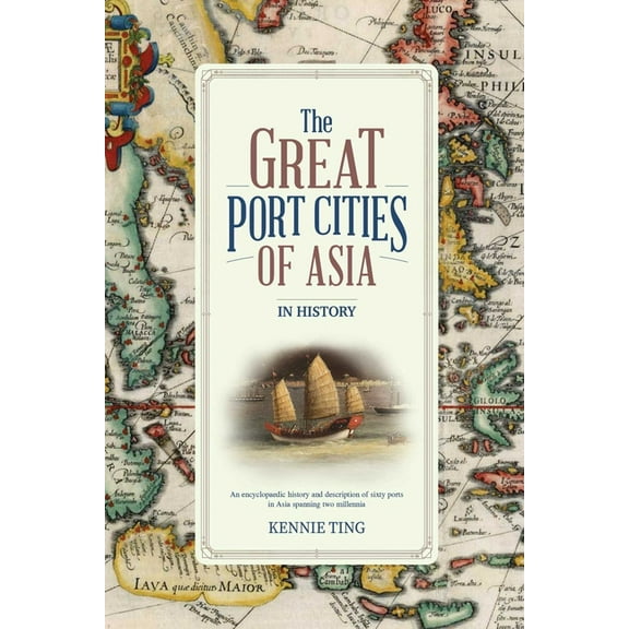 Great Port Cities of Asia: In History, (Hardcover)