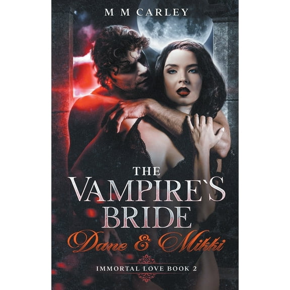 Immortal Love The Vampire's Bride, Book 2, (Paperback)