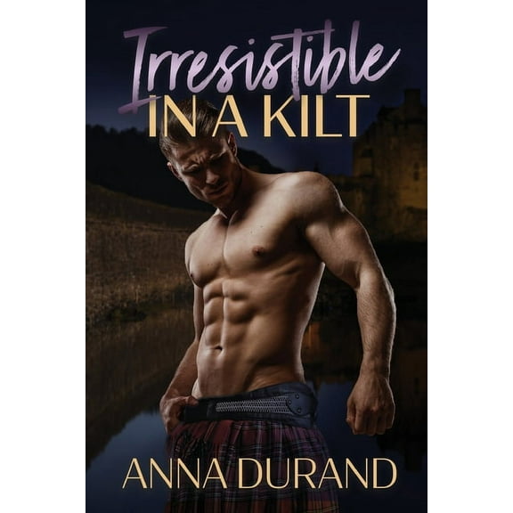 Hot Scots Irresistible in a Kilt, Book 8, (Paperback)