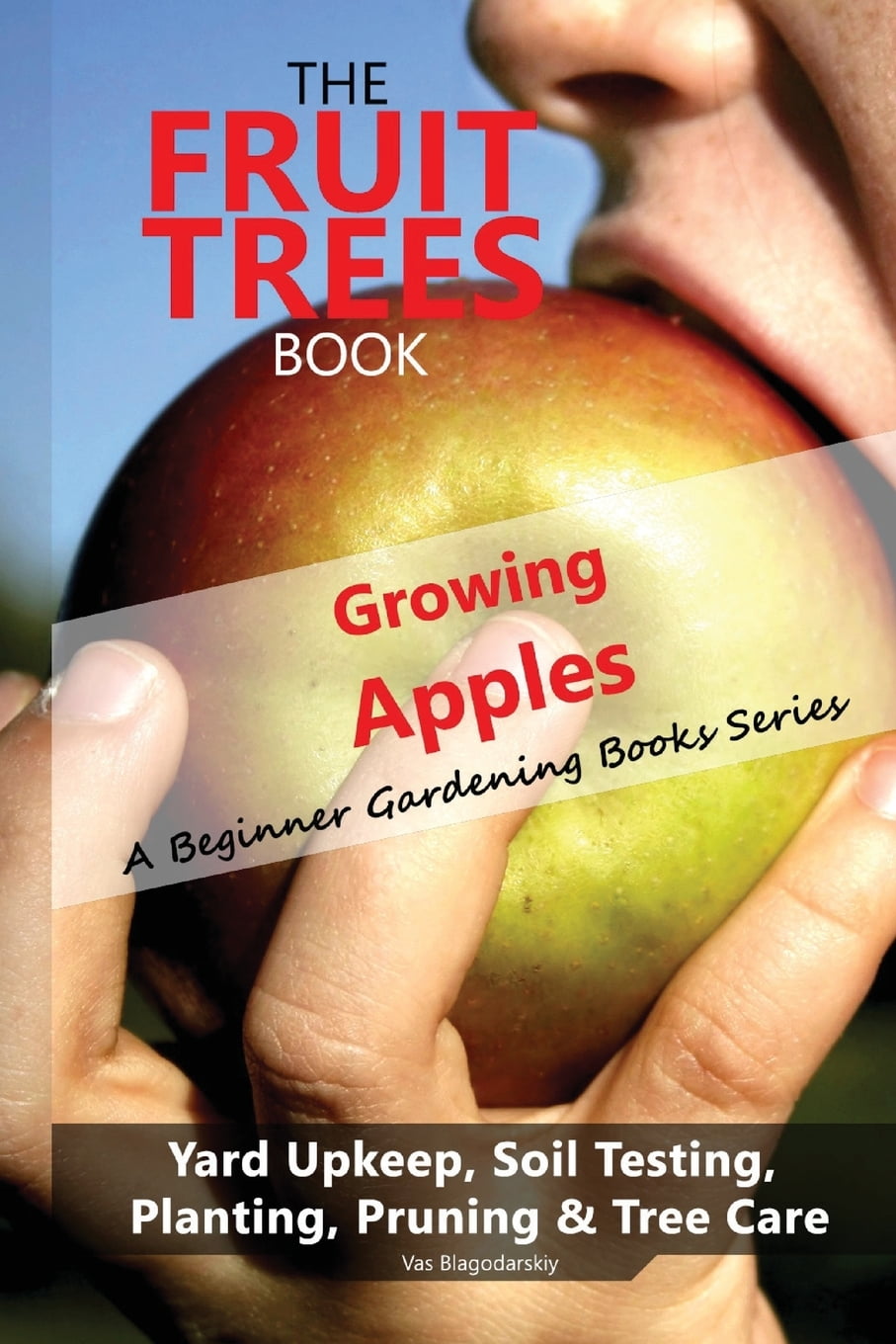 The Fruit Trees Book Growing Apples A Beginner Gardening Books