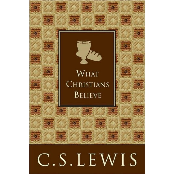 What Christians Believe, (Hardcover)