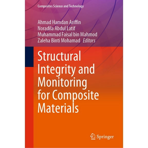 Composites Science and Technology Structural Integrity and Monitoring for Composite Materials, (Hardcover)