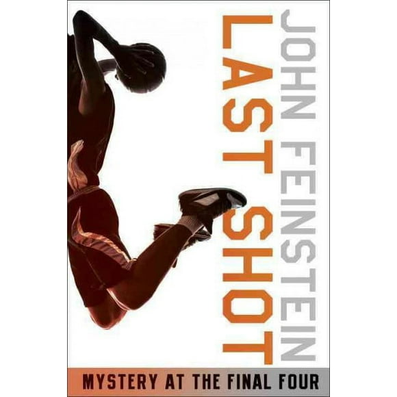 Pre-owned Last Shot : A Final Four Mystery, Paperback by Feinstein, John, ISBN 0553494600, ISBN-13 9780553494600
