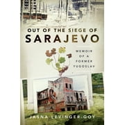 Out of the Siege of Sarajevo: Memoirs of a Former Yugoslav (Hardcover)