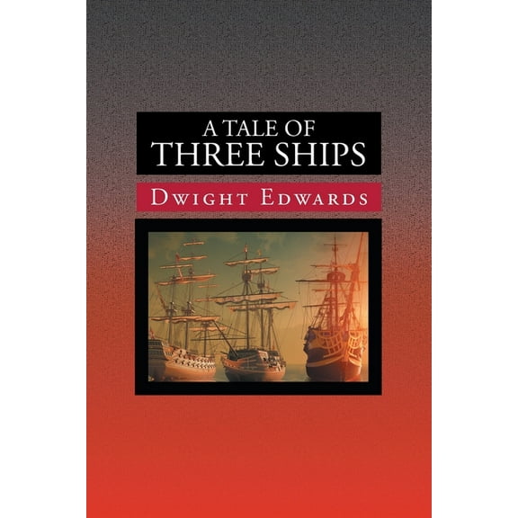 A Tale of Three Ships, (Paperback)
