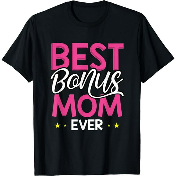 Step Mom Appreciation Gifts Best Bonus Mom Ever T-Shirt