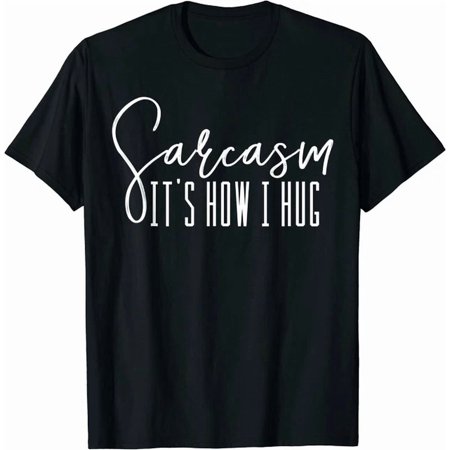 It'S Show I Hug Unisex S-5XL T-Shirt