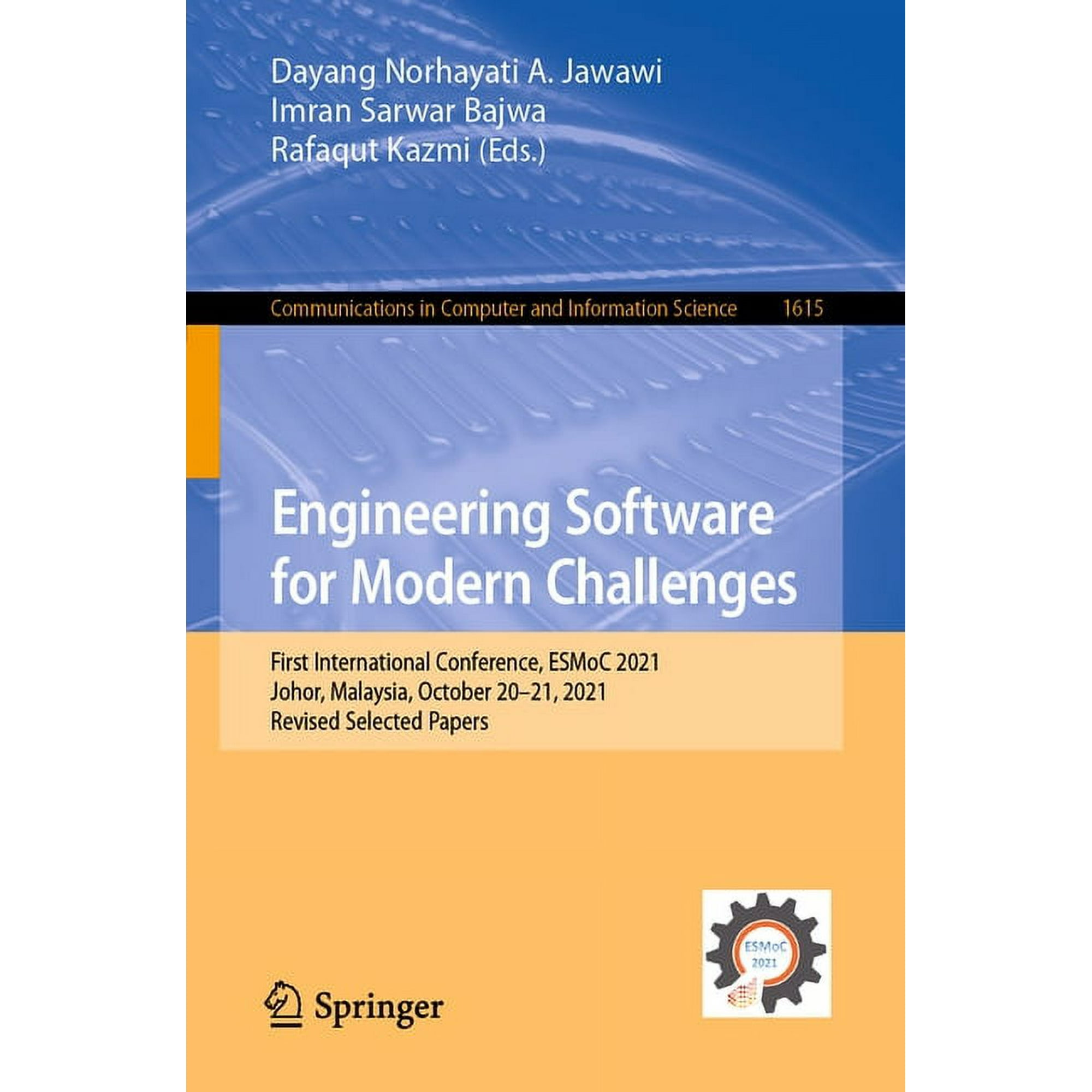 Communications in Computer and Informati Engineering Software for Modern Challenges: First International Conference, Esmoc 2021, Johor, Malaysia, October 20-21, , Book 1615, (Paperback)