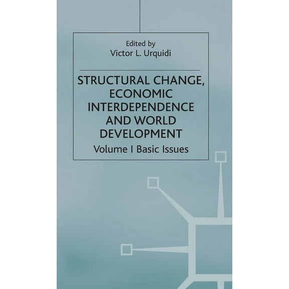 International Economic Association Structural Change, Economic Interdependence and World Development, (Hardcover)