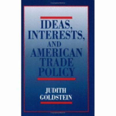 Pre-Owned Ideas, Interests, and American Trade Policy (Paperback) 0801499887 9780801499883