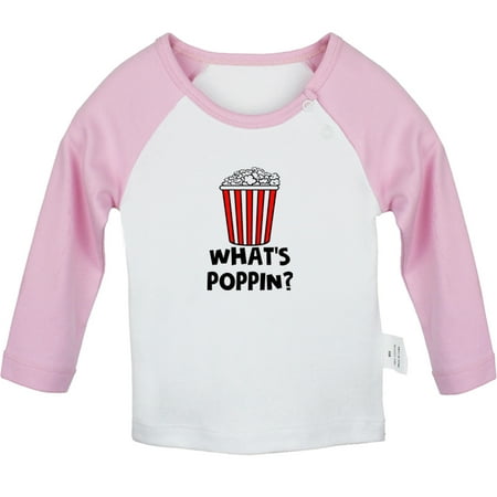 

Whats Poppin Funny T shirt For Baby Newborn Babies T-shirts Infant Tops 0-24M Kids Graphic Tees Clothing (Long Pink Raglan T-shirt 12-18 Months)