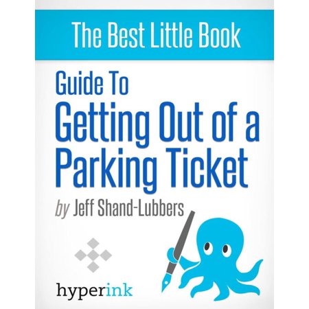 How To Get Out of Any Parking Ticket - eBook (Best Way To Fight A Parking Ticket)