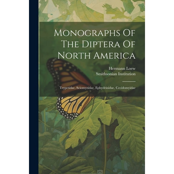 Monographs Of The Diptera Of North America: Trypetidae, Sciomyzidae, Ephydrinidae, Cecidomyidae (Paperback)