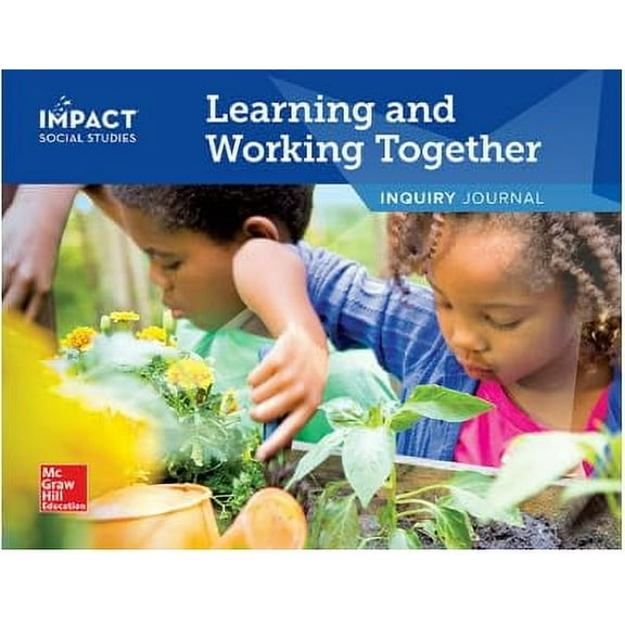 IMPACT Social Studies, Learning and Working Together, Grade K, Inquiry Journal