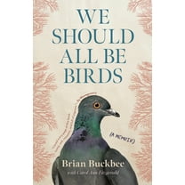 We Should All Be Birds: A Memoir, (Hardcover)