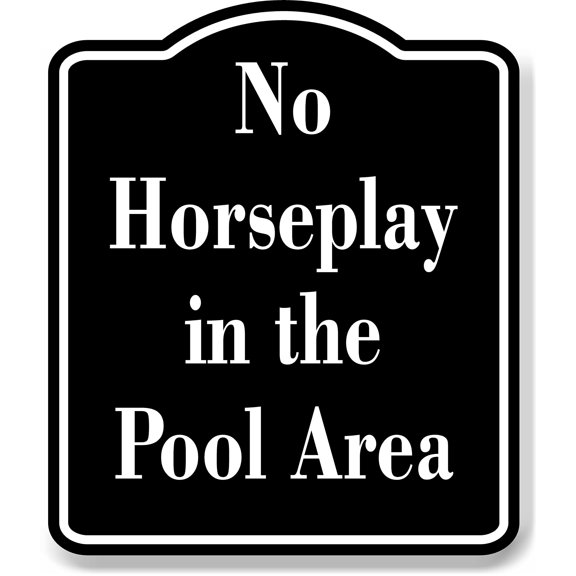 No Horseplay in the Pool Area Child Safty BLACK Aluminum Composite Sign