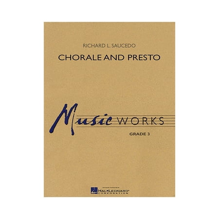 Hal Leonard Chorale and Presto Concert Band Level 3 Composed by Richard Saucedo