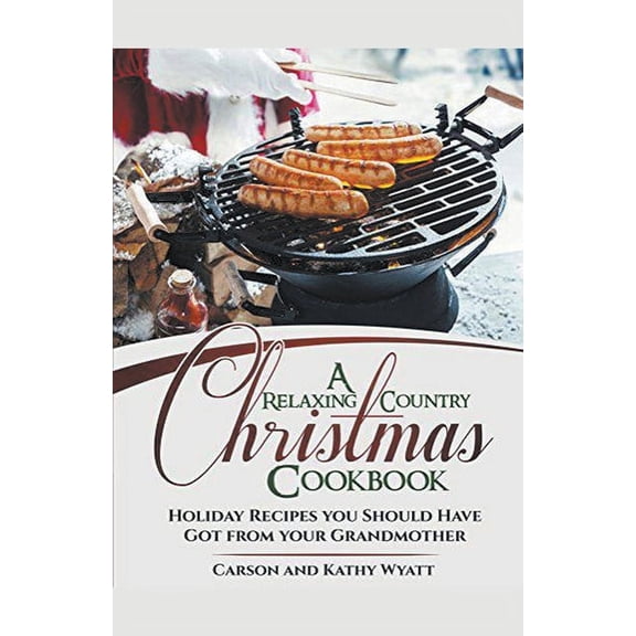 Homesteading Freedom A Relaxing Country Christmas Cookbook: Holiday Recipes you Should Have got From Your Grandmother!, (Paperback)