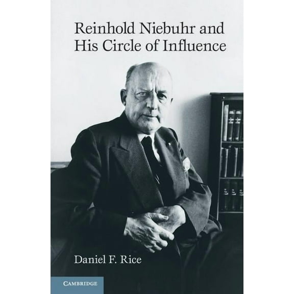 Reinhold Niebuhr and His Circle of Influence, (Paperback)