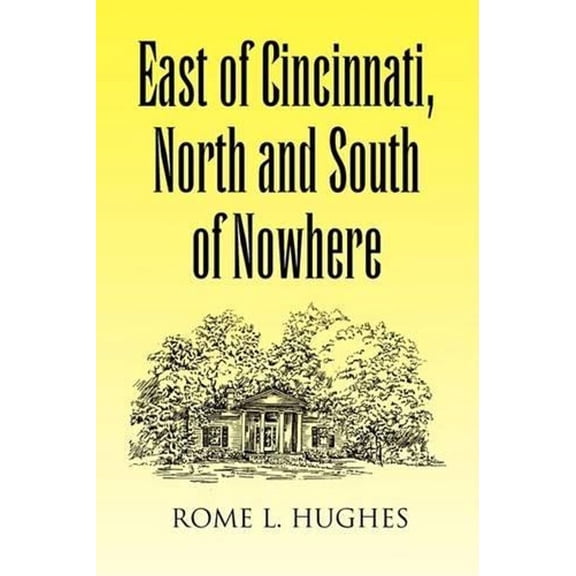East of Cincinnati, North and South of Nowhere