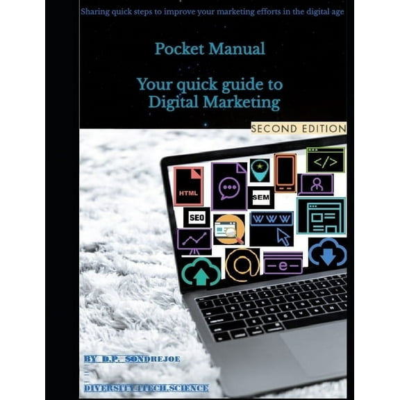 Pocket Manual - Your quick guide to Digital Marketing 2nd edition: Sharing quick steps to improve your marketing efforts in the digital age (Paperback)